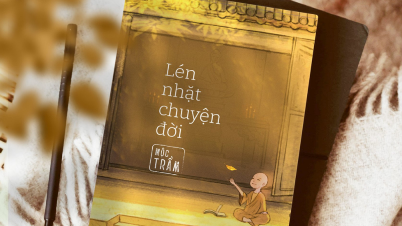 Review sách lén nhặt chuyện đời và những bài học ý nghĩa về cuộc sống
