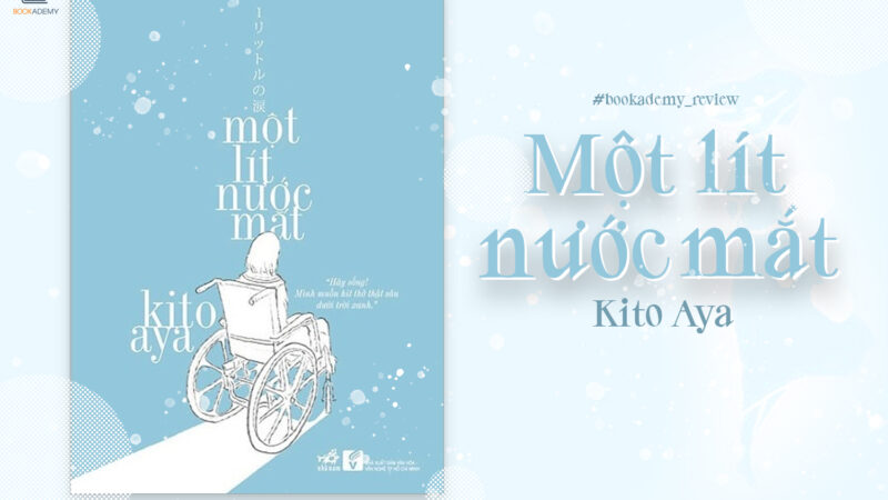 Review sách một lít nước mắt và những bài học ý nghĩa về nghị lực sống