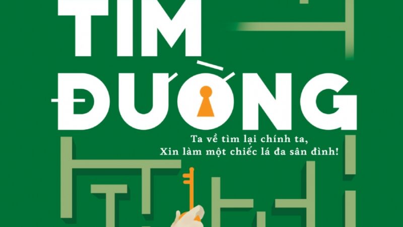Review sách một đời như kẻ tìm đường và những bài học ý nghĩa