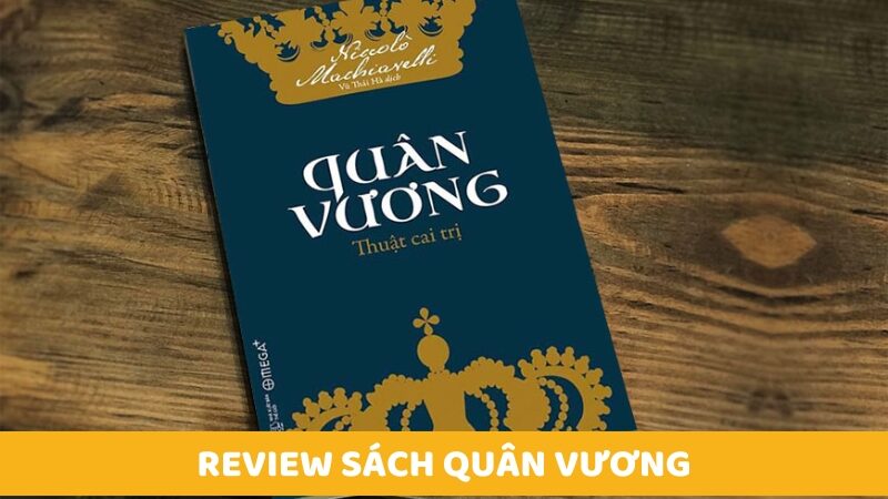 Review sách quân vương và những bài học lãnh đạo đắt giá từ machiavelli