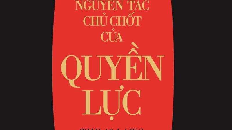 Review sách 48 nguyên tắc chủ chốt của quyền lực và bài học thành công